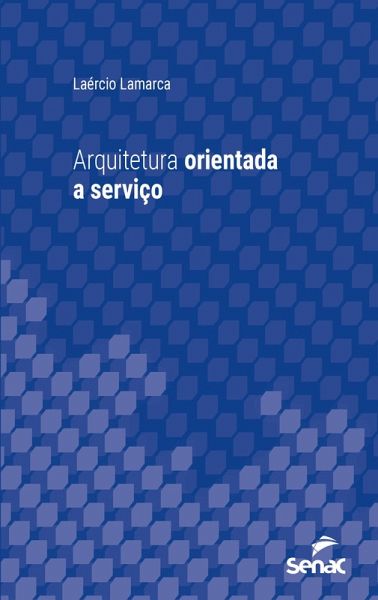 Arquitetura orientada a serviço (eBook, ePUB) Arquitetura orientada a serviço (eBook, ePUB)