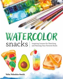 Watercolor Snacks (eBook, ePUB) - Voloshin-Smith, Volta