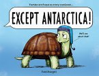 Except Antarctica (eBook, ePUB)