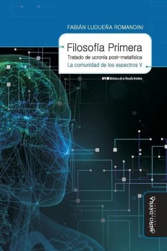 Filosofía primera. Tratado de ucronía post-metafísica: La comunidad de los espectros V - Ludueña Romandini, Fabián