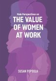 Male Perspectives on The Value of Women at Work (eBook, ePUB)