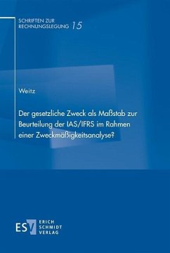 Der gesetzliche Zweck als Maßstab zur Beurteilung der IAS/IFRS im Rahmen einer Zweckmäßigkeitsanalyse? (eBook, PDF) - Weitz, Alexander