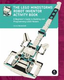 The LEGO MINDSTORMS Robot Inventor Activity Book (eBook, ePUB) The LEGO MINDSTORMS Robot Inventor Activity Book (eBook, ePUB)