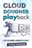 CLOUD DOUGHER PLAYBACK-THE 3-D MODEL-MAKER PLAYING-1 (eBook, ePUB)