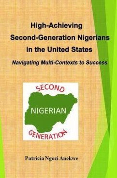 High-Achieving Second-Generation Nigerians in the United States (eBook, ePUB) - Anekwe, Patricia