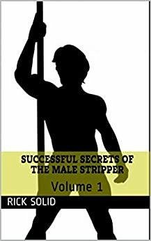 Successful Secrets of the Male Stripper - Volume 1 (eBook, ePUB) Cover Successful Secrets of the Male Stripper - Volume 1 (eBook, ePUB)