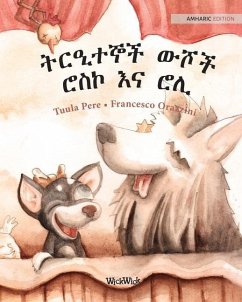 ትርዒተኞች ውሾች ሮስኮ እና ሮሊ: Amharic Edition of Circus Dogs R - Pere, Tuula