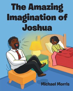 The Amazing Imagination of Joshua (eBook, ePUB) - Morris, Michael