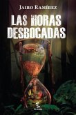 Las horas desbocadas: Novela de la violencia en Colombia