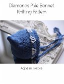 Diamonds Pixie Bonnet Knitting Pattern (eBook, ePUB)