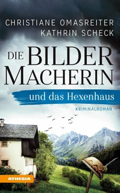 Die Bildermacherin und das Hexenhaus (eBook, ePUB) - Omasreiter, Christiane; Scheck, Kathrin