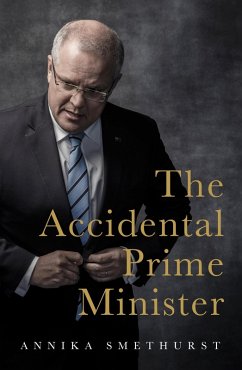 The Accidental Prime Minister (eBook, ePUB) - Smethurst, Annika