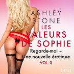 Les Valeurs de Sophie Vol. 3 : Regarde-moi – Une nouvelle érotique (MP3-Download)