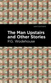 The Man Upstairs and Other Stories (eBook, ePUB)