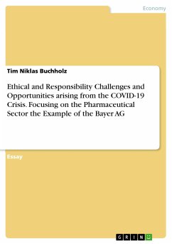 Ethical and Responsibility Challenges and Opportunities arising from the COVID-19 Crisis. Focusing on the Pharmaceutical Sector the Example of the Bayer AG (eBook, PDF)