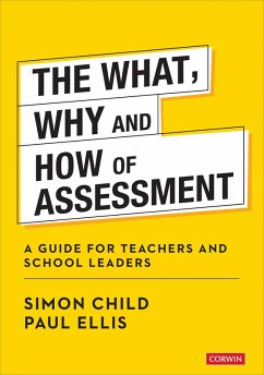 The What, Why and How of Assessment (eBook, ePUB) - Child, Simon; Ellis, Paul