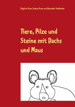 Tiere, Pilze und Steine mit Dachs und Maus (eBook, ePUB) - Prem, Brigitte; Prem, Evelyne; Stahlhacke, Alexander