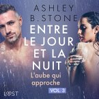 Entre le jour et la nuit 3 : L'aube qui approche - Une nouvelle érotique (MP3-Download)