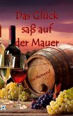 Das Glück saß auf der Mauer (eBook, ePUB)