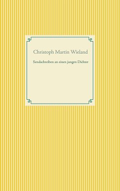 Sendschreiben an einen jungen Dichter (eBook, ePUB) - Wieland, Christoph Martin