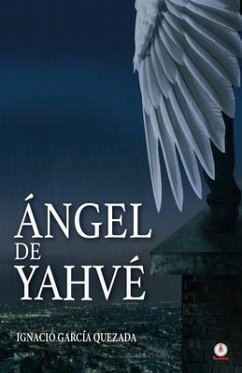 Ángel de Yahvé (eBook, ePUB) - García Quezada, Ignacio