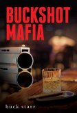 Buckshot Mafia (eBook, ePUB)