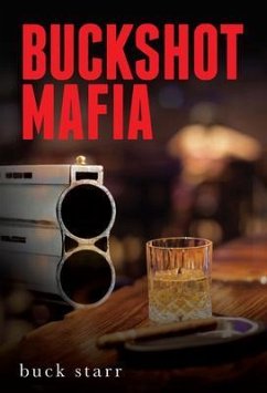 Buckshot Mafia (eBook, ePUB) - Starr, Buck