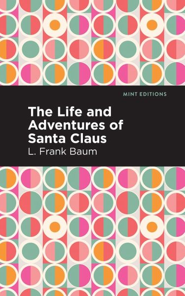 The Life and Adventures of Santa Claus (eBook, ePUB)