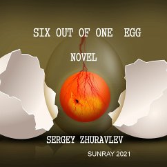 SIX OUT OF ONE EGG (eBook, ePUB) - SERGEY