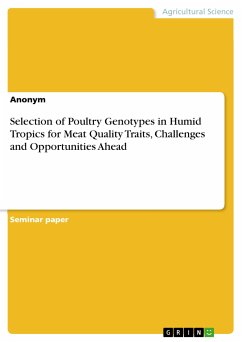 Selection of Poultry Genotypes in Humid Tropics for Meat Quality Traits, Challenges and Opportunities Ahead (eBook, PDF)