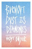 Burnout Dust is Diamonds (eBook, ePUB)