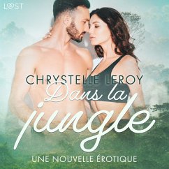 Dans la jungle – Une nouvelle érotique (MP3-Download) - Leroy, Chrystelle