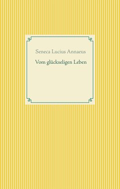 Vom glückseligen Leben (eBook, ePUB) - Lucius Annaeus, Seneca