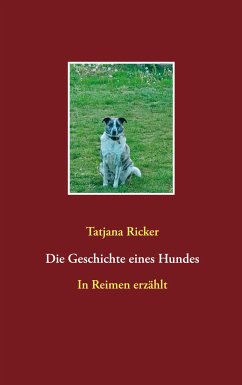 Die Geschichte eines Hundes (eBook, ePUB) - Ricker, Tatjana