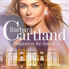 Famintos de Amor (A Eterna Coleção de Barbara Cartland 46) (MP3-Download) - Cartland, Barbara