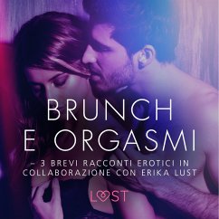 Brunch e orgasmi - 3 brevi racconti erotici in collaborazione con Erika Lust (MP3-Download) - Nielsen, Beatrice