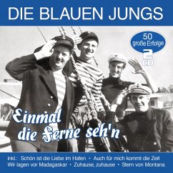 Einmal Die Ferne Seh'N-50 Grosse Erfolge - Blauen Jungs,Die