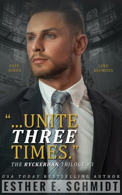 Unite Three Times (The Ryckerdan Trilogy #3) (eBook, ePUB) - Schmidt, Esther E.