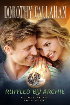 Ruffled by Archie (CLOUDY SKIES, #4) (eBook, ePUB) - Callahan, Dorothy