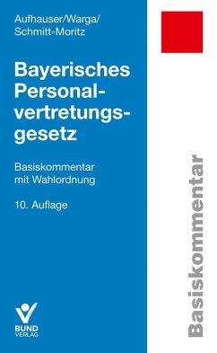 Bayerisches Personalvertretungsgesetz - Aufhauser, Rudolf;Warga, Norbert;Schmitt-Moritz, Peter