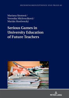 Serious Games in University Education of Future Teachers - Sirotová, Mariana;Michvocíková, Veronika;Hostovecký, Marián