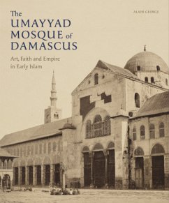 The Umayyad Mosque of Damascus - George, Alain