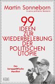 99 Ideen zur Wiederbelebung der politischen Utopie