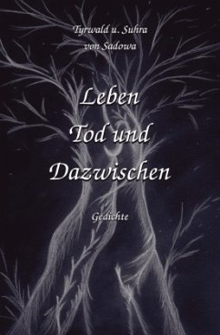 Leben Tod und Dazwischen - von Sadowa, Tyrwald