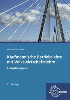 Kaufmännische Betriebslehre Hauptausgabe mit Volkswirtschaftslehre - Felsch, Stefan;Frühbauer, Raimund;Krohn, Johannes