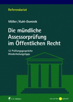 Die mündliche Assessorprüfung im Öffentlichen Recht - Möller, Jonathan;Kuhl-Dominik, Thomas
