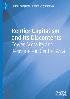 Rentier Capitalism and Its Discontents - Sanghera, Balihar;Satybaldieva, Elmira