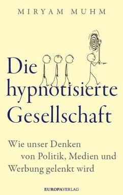 Die hypnotisierte Gesellschaft - Muhm, Miryam