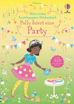 Mein erstes Anziehpuppen-Stickerbuch: Polly feiert eine Party - Watt, Fiona