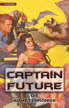 Captain Future 11: Die Kometenkönige - Hamilton, Edmond